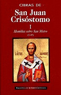 OBRAS SAN JUAN CRISOSTOMO I/141 HOMILIAS SOBRE MATEO (1-45)