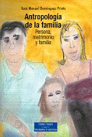 ANTROPOLOGIA DE LA FAMILIA. PERSONA, MATRIMONIO Y FAMILIA/99