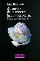SUEÑO DE LA MUERTE HABLO DESPIERTO, AL