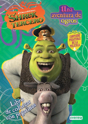 SHREK TERCERO. UNA AVENTURA DE OGROS. LIBRO DE COLOREAR CON PEGATINAS.