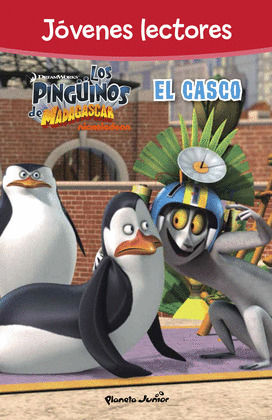 PINGÜINOS DE MADAGASCAR. EL CASCO. JÓVENES LECTORES