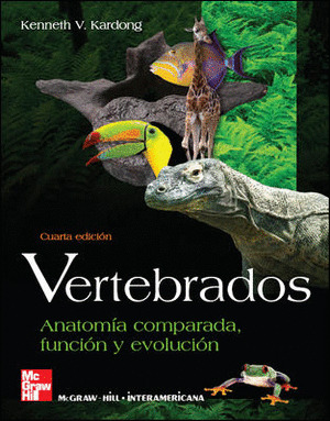 VERTEBRADOS: ANATOMIA COMPARADA, FUNCION Y EVOLUCION