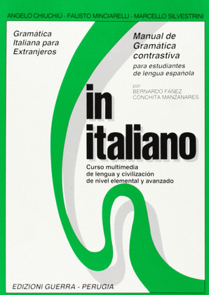IN ITALIANO . MANUAL DE GRAMATICA CONTRASTIVA  **GUERRA ED.**