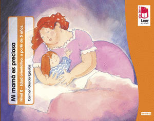 PLAN LECTOR LEER ES VIVIR. MI MAMÁ ES PRECIOSA. CUADERNO DE LECTURA COMPRENSIVA
