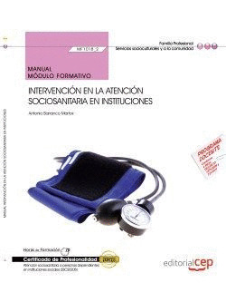 MANUAL. INTERVENCIÓN EN LA ATENCIÓN SOCIOSANITARIA EN INSTITUCIONES (MF1018_2).