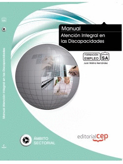 MANUAL. ATENCIÓN INTEGRAL EN LAS DISCAPACIDADES. FORMACIÓN PARA EL EMPLEO