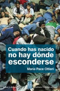 CUANDO HAS NACIDO NO HAY DONDE ESCONDERSE