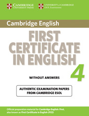 CAMBRIDGE FIRST CERTIFICATE IN ENGLISH, 4. WITHOUT ANSWERS. UPDATED. STUDENT'S BOOK