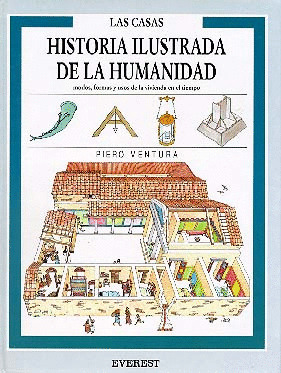 LAS CASAS. Hª ILUSTRADA HUMANIDAD. MODOS,FORMAS USOS VIVIEND