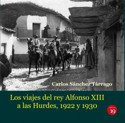 VIAJES DEL REY ALFONSO XIII A LAS HURDES, LOS (1922 Y 1930)