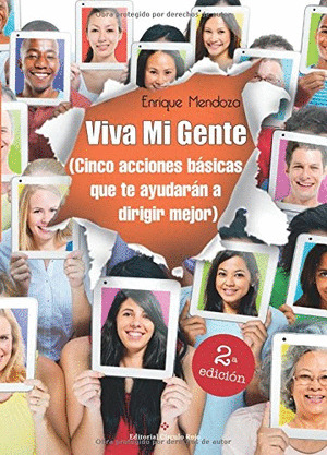 VIVA MI GENTE (CINCO ACCIONES BÁSICAS QUE TE AYUDARÁN A DIRIGIR MEJOR)