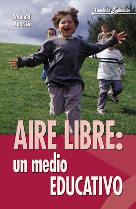 AIRE LIBRE: UN MEDIO EDUCATIVO