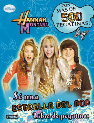 HANNAH MONTANA. SÉ UNA ESTRELLA DEL POP. LIBRO DE PEGATINAS