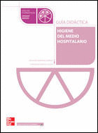 HIGIENE DEL MEDIO HOSPITALARIO. GUIA DIDACTICA