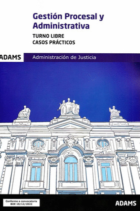 CASOS PRACTICOS DE GESTION PROCESAL Y ADMINISTRATIVA, TURNO LIBRE