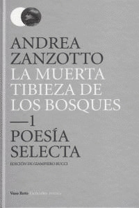 MUERTA TIBIEZA DE LOS BOSQUES, LA (POESIA SELECTA, I)