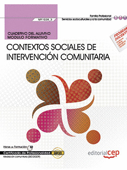 CUADERNO DEL ALUMNO. CONTEXTOS SOCIALES DE INTERVENCION COMUNITARIA (MF1038_3).