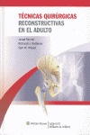TÉCNICAS QUIRÚRGICAS RECONSTRUCTIVAS EN EL ADULTO