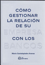 COMO GESTIONAR LA RELACION DE SU EMPRESA CON BANCOS