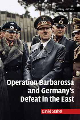 OPERATION BARBAROSSA AND GERMANY'S DEFEAT IN THE EAST