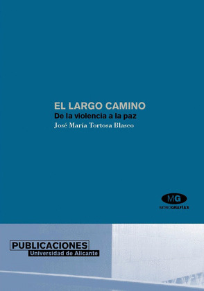 EL LARGO CAMINO. DE LA VIOLENCIA A LA PAZ