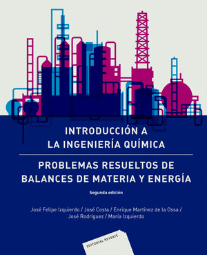 INTRODUCCIÓN A LA INGENIERÍA QUÍMICA : PROBLEMAS RESUELTOS DE BALANCES DE MATERIA