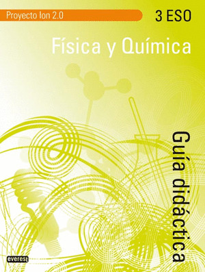 GUIA DIDACTICA.FÍSICA Y QUÍMICA 3º ESO. PROYECTO ION 2.0.