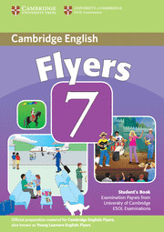 FLYERS 7. CAMBRIDGE YOUNG LEARNERS ENGLISH TESTS 7 FLYERS STUDENT BOOK