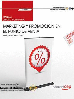 MANUAL. MARKETING Y PROMOCION EN EL PUNTO DE VENTA (UF2394). CERTIFICADOS DE PRO