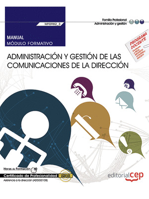 MANUAL. ADMINISTRACION Y GESTION DE LAS COMUNICACIONES DE LA DIRECCION (MF0982_3