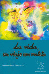 LA VIDA, UN VIAJE CON MALETA