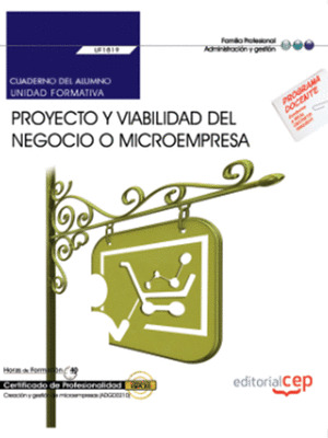 CUADERNO DEL ALUMNO. PROYECTO Y VIABILIDAD DEL NEGOCIO O MICROEMPRESA (UF1819).