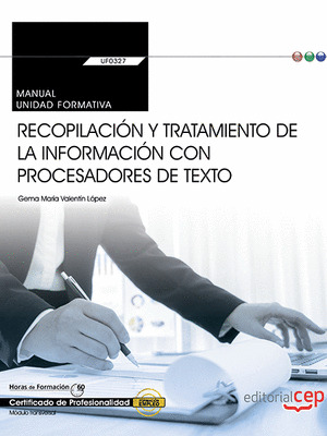 MANUAL. RECOPILACION Y TRATAMIENTO DE LA INFORMACION CON PROCESADORES DE TEXTO (