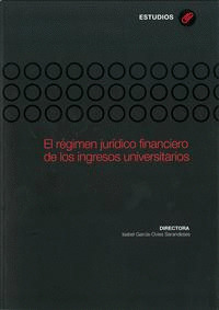 EL RÉGIMEN JURÍDICO FINANCIERO DE LOS INGRESOS UNIVERSITARIOS