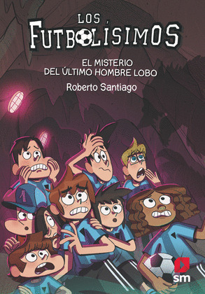 LOS FUTBOLISIMOS 16: EL MISTERIO DEL ULTIMO HOMBRE LOBO