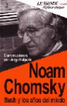 NOAM CHOMSKY: BUSH Y LOS AÑOS DEL MIEDO