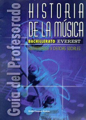 HISTORIA DE LA MUSICA, 1 BACHILLERATO. GUIA + CD