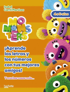 MOMONSTERS, 4-6 AÑOS. APRENDE LAS LETRAS Y LOS NUMEROS CON TUS MEJORES AMIGOS, 4-6 AÑOS 