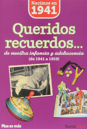 NACIMOS EN 1941. QUERIDOS RECUERDOS...