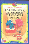 LOS GUANTES, EL ABANICO Y LAS GAFAS DE SOL