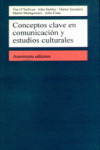 CONCEPTOS CLAVE EN COMUNICACION Y ESTUDIOS CULTURALES