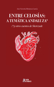 ENTRE CELOSÍAS: A TEMÁTICA ANDALUZA*