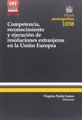 COMPETENCIA, RECONOCIMIENTO Y EJECUCION DE RESOLUCIONES EXTRANJERAS EN LA UNION