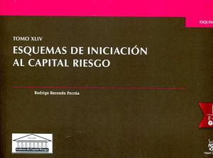 TOMO XLIV ESQUEMAS DE INICIACIÓN AL CAPITAL RIESGO