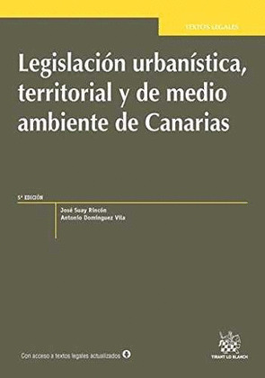 LEGISLACION URBANISTICA, TERRITORIAL Y DE MEDIO AMBIENTE DE CANARIAS 5ª EDICION