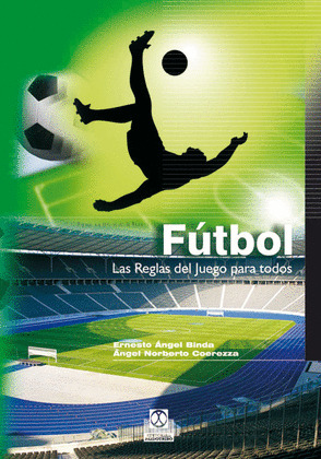 FÚTBOL. LAS REGLAS DEL JUEGO PARA TODOS.