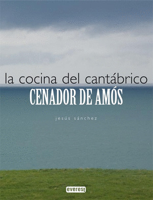 LA COCINA DEL CANTÁBRICO. CENADOR DE AMÓS