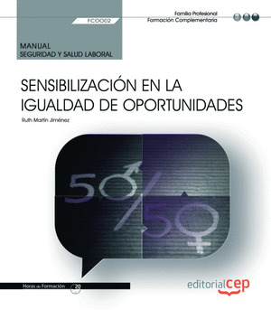 MANUAL. SENSIBILIZACION EN LA IGUALDAD DE OPORTUNIDADES (FCOO02). FORMACION COMP