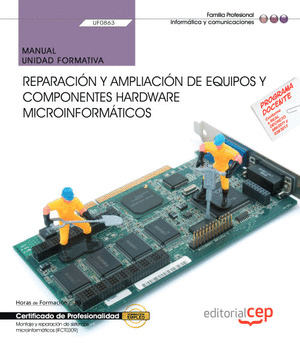 MANUAL. REPARACION Y AMPLIACION DE EQUIPOS Y COMPONENTES HARDWARE MICROINFORMATI