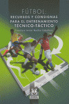 FUTBOL RECURSOS Y CONSIGNAS PARA EL ENTRENAMIENTO
